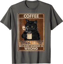 Load image into Gallery viewer, Coffee Because Murder Is Wrong Black Cat kitten kitty Drinks Coffee Funny T-Shirt Oversized T Shirt Cotton Tops Tees Men custom handmade
