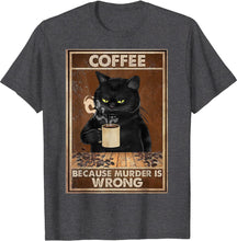 Load image into Gallery viewer, Coffee Because Murder Is Wrong Black Cat kitten kitty Drinks Coffee Funny T-Shirt Oversized T Shirt Cotton Tops Tees Men custom handmade
