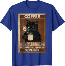 Load image into Gallery viewer, Coffee Because Murder Is Wrong Black Cat kitten kitty Drinks Coffee Funny T-Shirt Oversized T Shirt Cotton Tops Tees Men custom handmade
