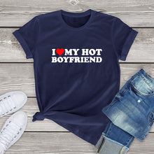 Load image into Gallery viewer, Funny I Love My Hot Boyfriends T-Shirt 100% Cotton Couple Graphic girlfriend T Shirt Men Gifts custom handmade print bf gf
