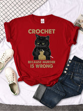 Load image into Gallery viewer, Crochet Because Murder Is Wrong Cat kitty kitten Tshirts funny gag T-shirt Slim Tees Shirts Women T Shirts custom handmade print design
