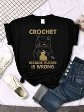 Load image into Gallery viewer, Crochet Because Murder Is Wrong Cat kitty kitten Tshirts funny gag T-shirt Slim Tees Shirts Women T Shirts custom handmade print design
