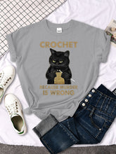 Load image into Gallery viewer, Crochet Because Murder Is Wrong Cat kitty kitten Tshirts funny gag T-shirt Slim Tees Shirts Women T Shirts custom handmade print design
