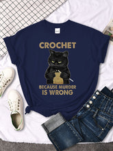 Load image into Gallery viewer, Crochet Because Murder Is Wrong Cat kitty kitten Tshirts funny gag T-shirt Slim Tees Shirts Women T Shirts custom handmade print design
