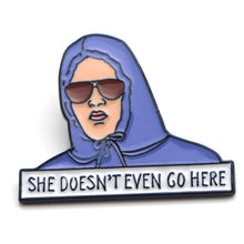 Load image into Gallery viewer, Mean girls She Doesn&#39;t Even Go Here Metal Enamel Brooches and Pins Lapel Pin Backpack Badge Collar Jewelry
